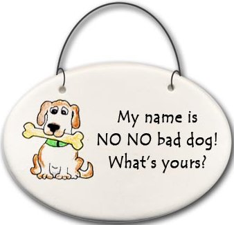 August Ceramics 2158A Dog My name is No No bad dog.. Mini Disk Ceramic United States $9.49
