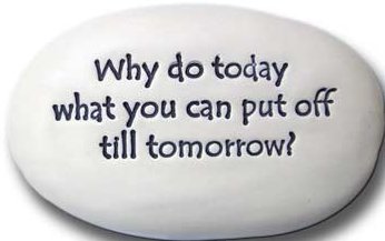 August Ceramics R350 Why do today what you can put off till tomorrow Rock Ceramic United States $13.49