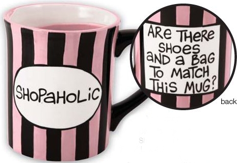 Our Name is Mud 4015554 Shopaholic Ceramic $0.00