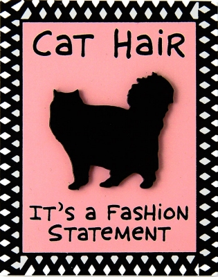 Our Name is Mud 4020622 Cat Hair Is A Fashion Statement Magnet $0.00