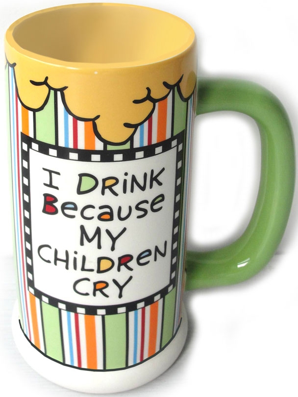 Our Name is Mud 4026943 I Drink Because My Children Cry Stein Dolomite $0.00