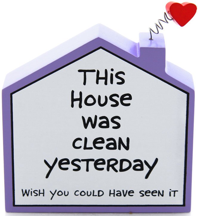 Our Name is Mud 4027112 This House Was Cleaned Yesterday Plaque Fiberboard $0.00