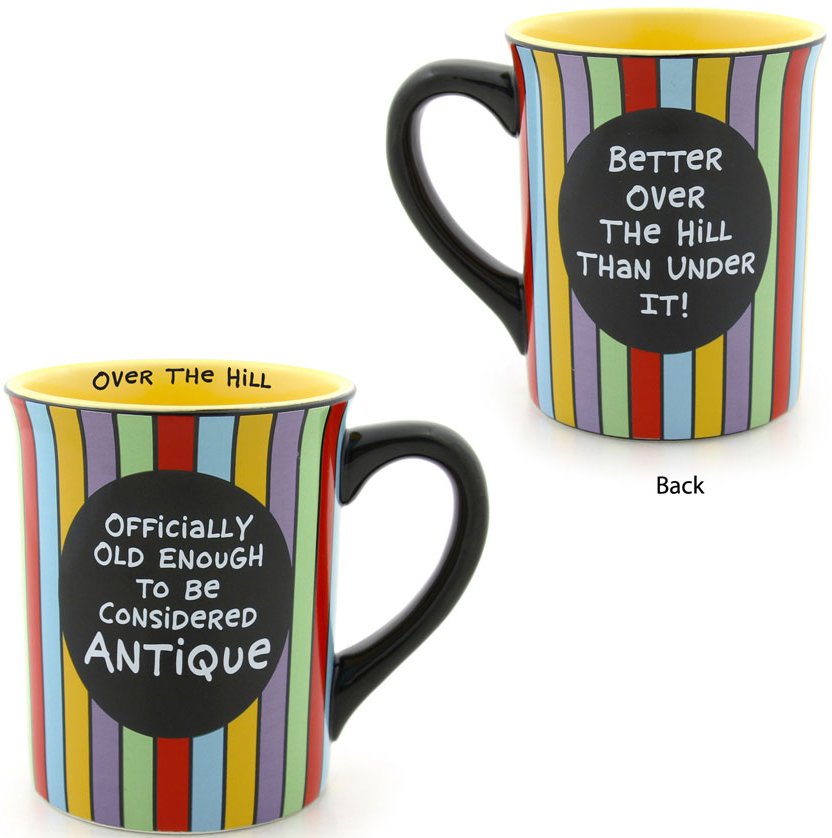 Our Name is Mud 4028091 Officially Old Enough To Be Considered Antique Mug Porcelain $0.00