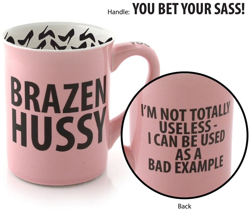 Our Name is Mud 4035038 Brazen Hussy 16 Oz Mug Stoneware $0.00