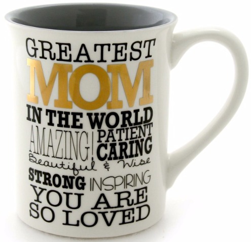 Our Name is Mud 4053458 Mug Greatest Mom Gold $12.99